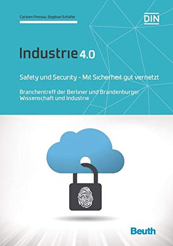 Stock image for Industrie 4.0 : Safety und Security - Mit Sicherheit gut vernetzt Branchentreff der Berliner und Brandenburger Wissenschaft und Industrie for sale by Buchpark