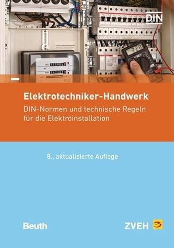 9783410268819: Elektrotechniker-Handwerk: DIN-Normen und technische Regeln fr die Elektroinstallation