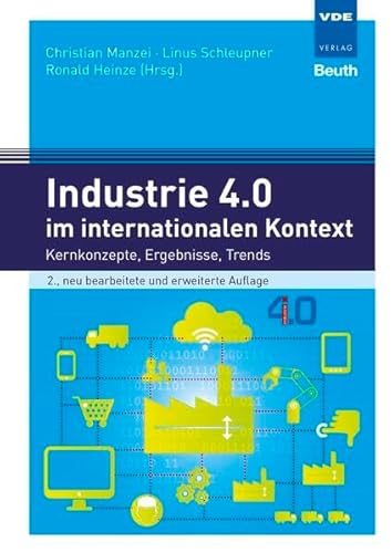 Beispielbild fr Industrie 4.0 im internationalen Kontext: Kernkonzepte, Ergebnisse, Trends (Beuth Innovation) zum Verkauf von medimops