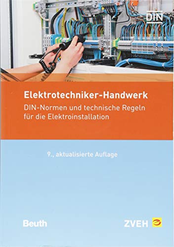 Beispielbild fr Elektrotechniker-Handwerk: DIN-Normen und technische Regeln fr die Elektroinstallation (Normen-Handbuch) zum Verkauf von medimops