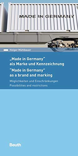 Stock image for Made in Germany - als Marke und Kennzeichnung : Mglichkeiten und Einschrnkungen for sale by Buchpark