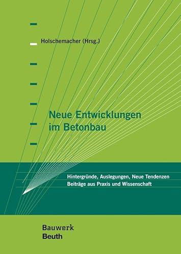 Stock image for Neue Entwicklungen im Betonbau -Language: german for sale by GreatBookPrices