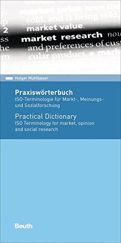 Imagen de archivo de Praxiswrterbuch: ISO-Terminologie fr Markt-, Meinungs- und Sozialforschung Englisch / Deutsch (Beuth Pocket) a la venta por medimops