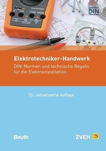 Beispielbild fr Elektrotechniker-Handwerk: DIN-Normen und Technische Regeln fr die Elektroinstallation (Normen-Handbuch) zum Verkauf von medimops