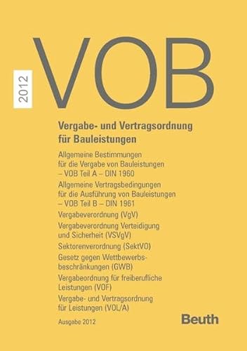 Beispielbild fr VOB 2012: Vergabe- und Vertragsordnung fr Bauleistungen VOB Teil A (DIN 1960), VOB Teil B (DIN 1961), Vergabeverordnung (VgV), Vergabeverordnung . fr freiberufliche Leistungen (VOF), zum Verkauf von medimops