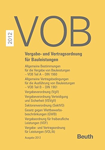 Stock image for VOB 2012: Vergabe- und Vertragsordnung fr Bauleistungen VOB Teil A (DIN 1960), VOB Teil B (DIN 1961), Vergabeverordnung (VgV), Vergabeverordnung . fr freiberufliche Leistungen (VOF), for sale by medimops