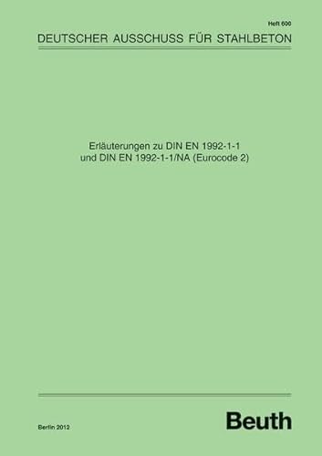 9783410652182: Erluterungen zu DIN EN 1992-1-1 und DIN EN 1992-1-1/NA (Eurocode 2) (DAfStb-Heft): 600