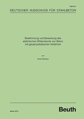 9783410652724: Bestimmung und Bewertung des elektrischen Widerstands von Beton mit geophysikalischen Verfahren
