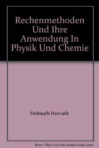 Rechenmethoden und ihre Anwendung in Physik und Chemie. (=BI-Hochschultaschenbücher ; Bd. 78).