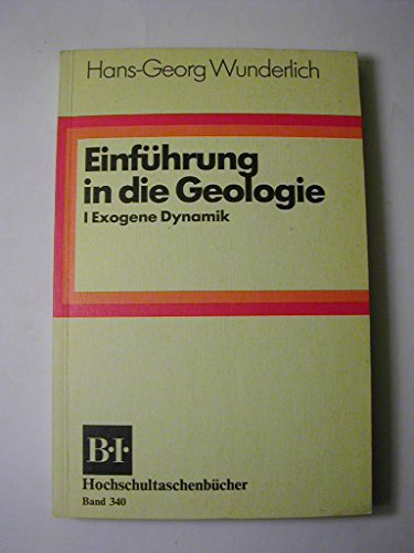 Beispielbild fr Einfhrung in die Geologie, 1. Exogene Dynamik. zum Verkauf von Versandantiquariat Felix Mcke