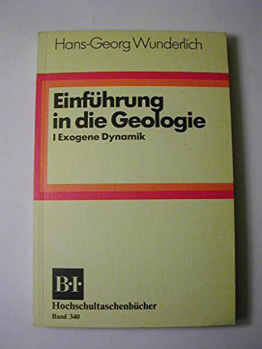 Stock image for Einfhrung in die Geologie, 1. Exogene Dynamik. for sale by Versandantiquariat Felix Mcke