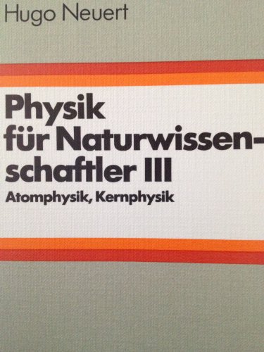 Beispielbild fr Physik fr Naturwissenschaftler III. Atomphysik, Kernphysik, Chemische Analyseverfahren. zum Verkauf von medimops