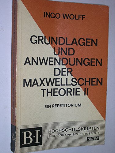 Beispielbild fr Grundlagen und Anwendungen der Maxwellschen Theorie II (Hochschultaschenbcher Band 731) zum Verkauf von Versandantiquariat Felix Mcke