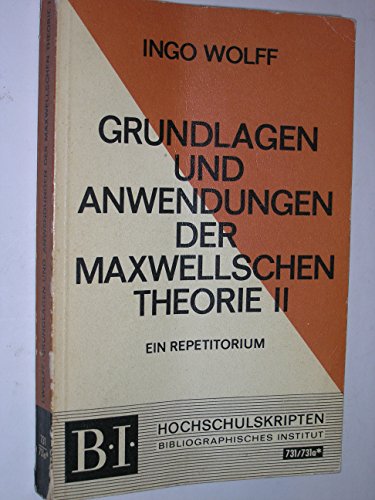 Imagen de archivo de Grundlagen und Anwendungen der Maxwellschen Theorie II (Hochschultaschenbcher Band 731) a la venta por Versandantiquariat Felix Mcke