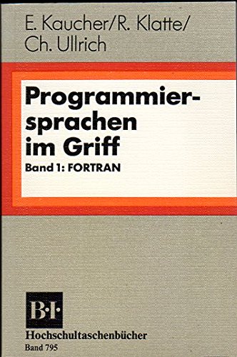 Beispielbild fr Programmiersprachen im Griff. Band 1: FORTRAN. zum Verkauf von NEPO UG
