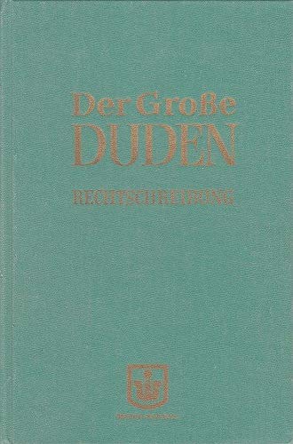 Rechtschreibung Der Deutschen Sprache Und Der Fremdworter (Der Duden in 10 Banden) (German Edition).
