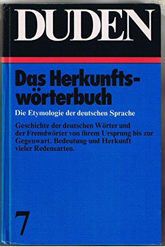 Das Herkunftswörterbuch. Die Etymologie der deutschen Sprache. Bd .7: (Duden 7) - Grebe, Paul (Editor)