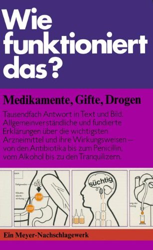 Stock image for Wie funktioniert das ? - Medikamente, Gifte, Drogen. Ein Meyer-Nachschlagewerk for sale by Bernhard Kiewel Rare Books
