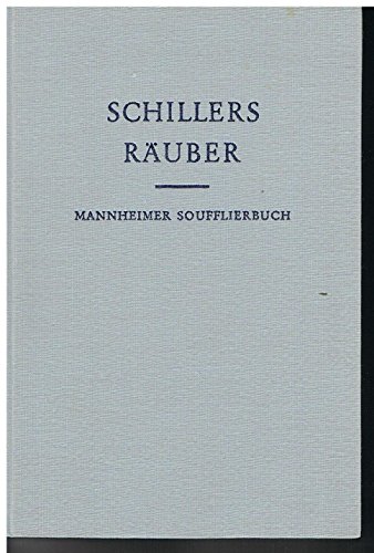 Imagen de archivo de Schillers Rauber; Urtext des Mannheimer Soufflierbuches a la venta por Librairie Parrsia