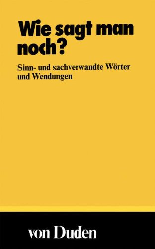 Wie sagt man noch?: Sinn- und sachverwandte WÃ¶rter und Wendungen (DUDEN -TaschenbÃ¼cher) (9783411011322) by Wolfgang MÃ¼ller