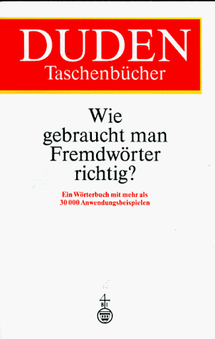 Stock image for WIE GEBRAUCHT MAN FREMDWOERT., RICHTIG?/DT 09 (Duden-Taschenbhucher) for sale by Bookmans
