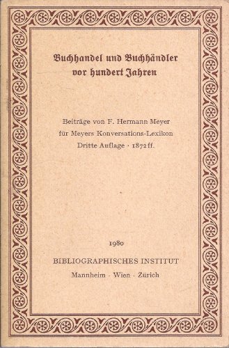 Beispielbild fr Buchhandel und Buchhndler vor hundert Jahren zum Verkauf von Versandantiquariat Felix Mcke