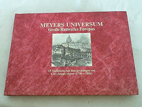 9783411013647: Meyers Universum, grosse Bauwerke Europas. 15 Reprod. d. schnsten Stahlst. aus "Meyers Universum".