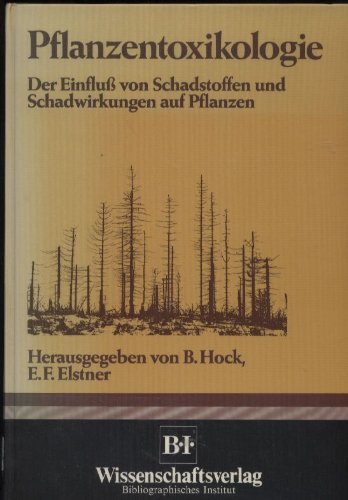 Imagen de archivo de Pflanzentoxikologie. Der Einflu von Schadstoffen und Schadwirkungen auf Pflanzen. a la venta por Bernhard Kiewel Rare Books