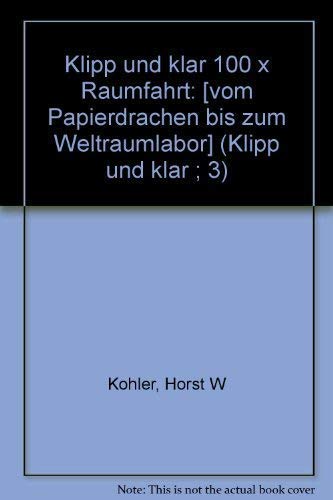 100 x Raumfahrt. (= Klipp und klar; 3). - Köhler, Horst W.