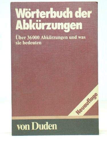 9783411017638: Wörterbuch der Abkürzungen: Über 36000 Abkürzungen, u. was sie bedeuten (Duden-Taschenbücher ; Bd. 11) (German Edition)