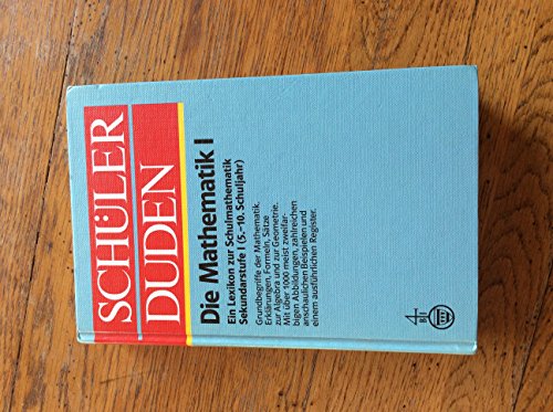 Beispielbild fr Schlerduden : Die Mathematik I (1). Ein Lexikon zur Schulmathematik Sekundarstufe I (5. - 10. Schuljahr). Mit ber 1000 meist zweifarbige Abbildungen, zahlreichen anschaulichen Beispielen und einem ausfhrlichen Register. zum Verkauf von Antiquariat Frank Dahms