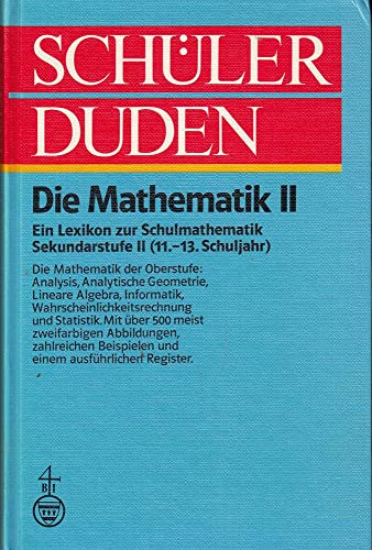 Beispielbild fr Schlerduden: Die Mathematik II. Ein Lexikon zur Schulmathematik Sekundarstufe II (11. - 13. Schuljahr) zum Verkauf von Ammareal