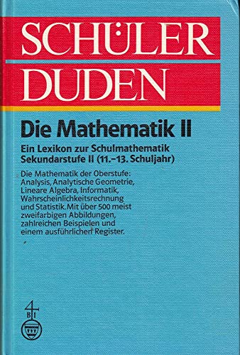 9783411019595: Schlerduden. Die Mathematik II. Ein Lexikon zur Schulmathematik Sekundarstufe II (11.-13. Schuljahr)