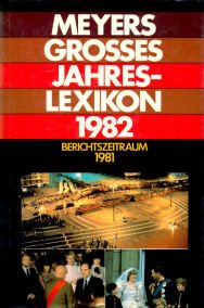 Meyers Großes Jahreslexikon 1982. Berichtszeitraum 1981