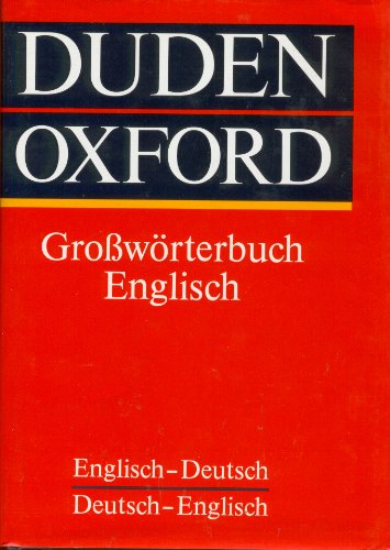 Duden Oxford. Großwörterbuch Englisch. Englisch-Deutsch - Deutsch-Englisch.