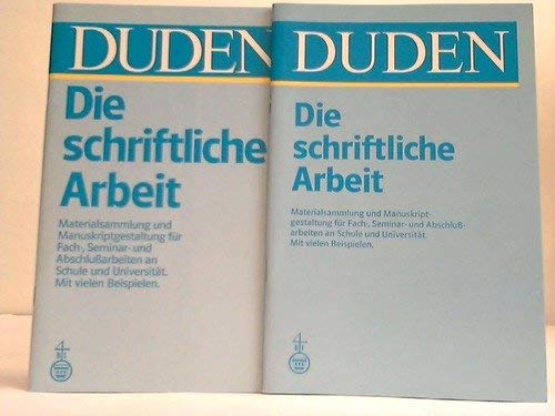 9783411022991: Duden - Die schriftliche Arbeit. Materialsammlung und Manuskriptgestaltung fr Fach-, Seminar- und Abschlussarbeiten an Schule und Universitt