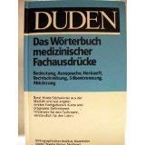 Stock image for Duden - Das Wrterbuch medizinischer Fachausdrcke. Bedeutung, Aussprache, Herkunft, Rechtschreibung, Silbentrennung, Abkrzung for sale by medimops