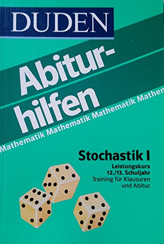 Stochastik I. Leistungskurs. 12/13 Schuljahr. Training für Klausuren u. Abitur. Abiturhilfen