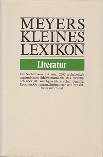 Imagen de archivo de Meyers Kleines Lexikon Literatur. Ein Sachlexikon a la venta por medimops