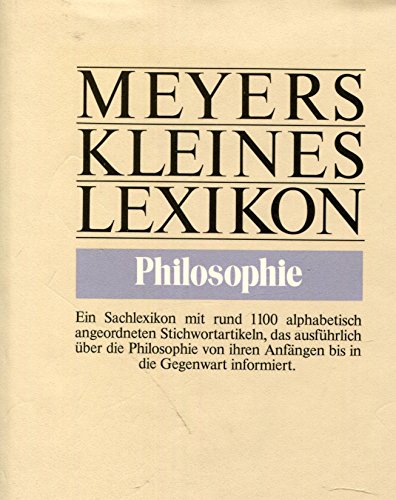 Stock image for Meyers Kleines Lexikon. Philosophie. Ein Sachlexikon for sale by medimops