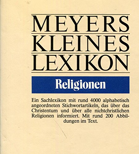 9783411026586: Meyers Kleines Lexikon. Religionen. Ein Sachlexikon