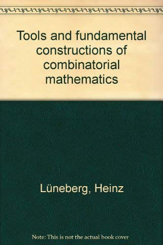 9783411031948: Tools and Fundamental Constructions of Combinatorial Mathematics