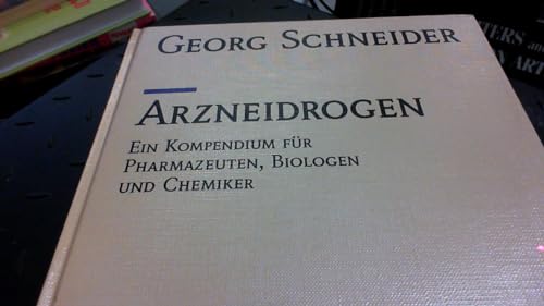 Imagen de archivo de Arzneidrogen. Ein Kompendium fr Pharmazeuten, Biologen und Chemiker a la venta por medimops