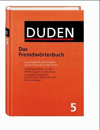 Duden, Fremdwörterbuch. hrsg. und bearb. vom Wissenschaftlichen Rat der Dudenredaktion. [Red. Bearb.: Werner Scholze-Stubenrecht unter Mitw. von Birgit Eickhoff .] / Der Duden in 12 Bänden ; Bd. 5 - Scholze-Stubenrecht, Werner (Herausgeber)