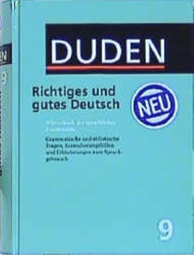 Duden, Richtiges und gutes Deutsch : Wörterbuch der sprachlichen Zweifelsfälle ; [grammatische und stilistische Fragen, Formulierungshilfen und Erläuterungen zum Sprachgebrauch]. hrsg. von der Dudenredaktion. [Red. Bearb.: Annette Klosa unter Mitarb. von Anette Auberle] / Der Duden in 12 Bänden ; Bd. 9 - Klosa-Kückelhaus, Annette (Herausgeber)