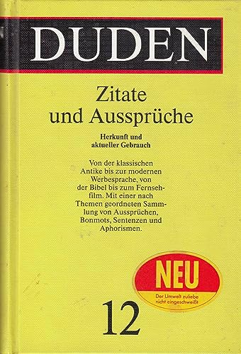 Beispielbild fr Duden 12. Zitate und Aussprche. Herkunft und aktueller Gebrauch zum Verkauf von Bernhard Kiewel Rare Books