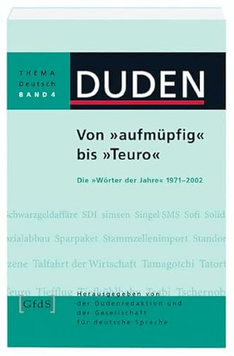 Stock image for Duden. Von "aufmpfig" bis "Teuro". Die "Wrter der Jahre" 1971 - 2002. for sale by medimops