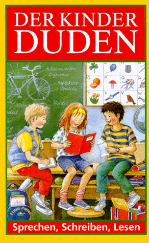 Beispielbild fr Der Kinderduden : Sprechen, Schreiben, Lesen / mit Geschichten von Achim Brger u. Bildern von Doris Rbel. Neuausg. in neuer Rechtschreibung. - 4., vllig neu bearb. Aufl. zum Verkauf von Antiquariat + Buchhandlung Bcher-Quell