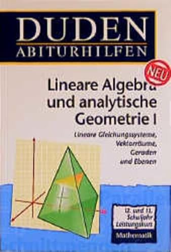 Duden Abiturhilfen, Lineare Algebra und analytische Geometrie, Leistungskurs: 12./13. Schuljahr. Leistungskurs. Training für Klausuren und Abitur. . Übungsaufgaben mit Lösungen. (Mathematik) - Knoche, Ingrid, Knoche, Norbert