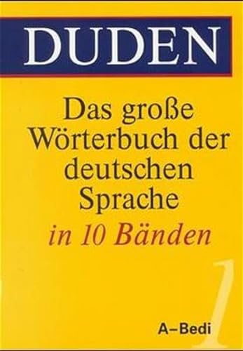 Duden - Das grosse Wörterbuch der deutschen Sprache: (Duden) Das große Wörterbuch der deutschen Sprache, 10 Bde., Bd.1, A-Bedi - Unknown Author
